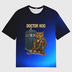 Футболка оверсайз мужская Doctor Hoo сова у телефонной будки, цвет: 3D-принт