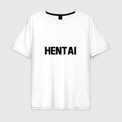 Футболка оверсайз мужская HENTAI, цвет: белый