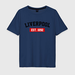Футболка оверсайз мужская FC Liverpool Est. 1892, цвет: тёмно-синий