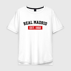 Футболка оверсайз мужская FC Real Madrid Est. 1902, цвет: белый