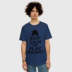 Футболка оверсайз мужская Keep Calm & Play Hockey, цвет: тёмно-синий — фото 2