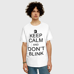 Футболка оверсайз мужская Keep Calm & Don't Blink, цвет: белый — фото 2