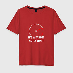 Футболка оверсайз мужская It's a target, not a limit, цвет: красный