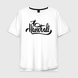 Футболка оверсайз мужская Handball lettering, цвет: белый