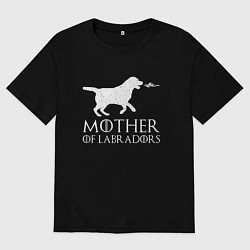 Футболка оверсайз мужская Мать Лабрадоров, цвет: черный