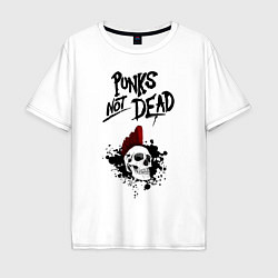 Футболка оверсайз мужская Punks not dead, цвет: белый