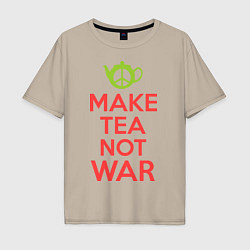 Футболка оверсайз мужская Make tea not war, цвет: миндальный