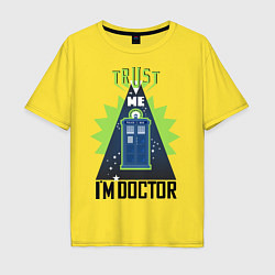 Футболка оверсайз мужская Trust me, i'm doctor who, цвет: желтый