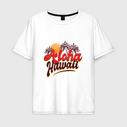 Футболка оверсайз мужская Алоха Гавайи винтажная надпись, цвет: белый