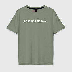 Футболка оверсайз мужская BOSS OF THIS GYM, цвет: авокадо