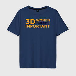 Футболка оверсайз мужская 3D women are not important, цвет: тёмно-синий