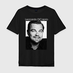 Футболка оверсайз мужская Leonardo DiCaprio, цвет: черный