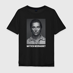 Футболка оверсайз мужская Matthew McConaughey, цвет: черный