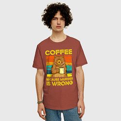 Футболка оверсайз мужская Кофе, потому что убийство это неправильно, цвет: кирпичный — фото 2