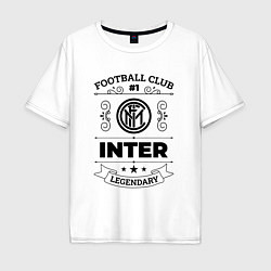 Футболка оверсайз мужская Inter: Football Club Number 1 Legendary, цвет: белый