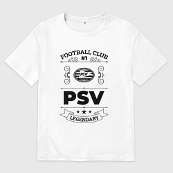 Футболка оверсайз мужская PSV: Football Club Number 1 Legendary, цвет: белый