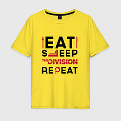 Футболка оверсайз мужская Надпись: Eat Sleep The Division Repeat, цвет: желтый