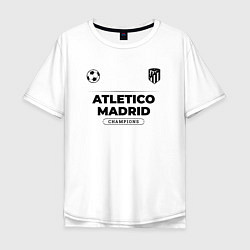 Футболка оверсайз мужская Atletico Madrid Униформа Чемпионов, цвет: белый
