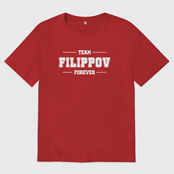 Футболка оверсайз мужская Team Filippov Forever фамилия на латинице, цвет: красный