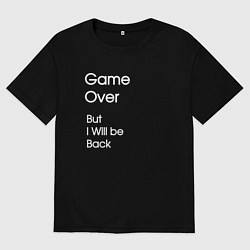 Футболка оверсайз мужская Game Over?, цвет: черный