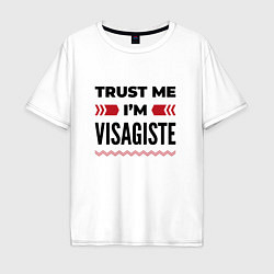 Мужская футболка оверсайз Trust me - Im visagiste