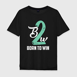 Футболка оверсайз мужская Born to win, цвет: черный