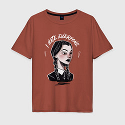 Футболка оверсайз мужская Wednesday: I hate everyone, цвет: кирпичный