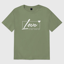 Футболка оверсайз мужская Love all day, цвет: авокадо