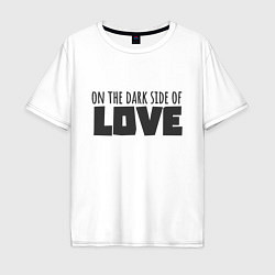 Мужская футболка оверсайз На темной стороне любви