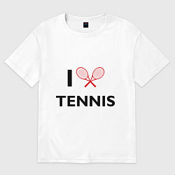 Футболка оверсайз мужская I Love Tennis, цвет: белый