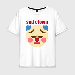 Футболка оверсайз мужская Sad clown, цвет: белый