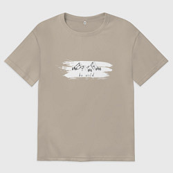 Футболка оверсайз мужская Горы и лес be wild, цвет: миндальный