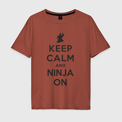 Футболка оверсайз мужская Keep calm and ninja on, цвет: кирпичный