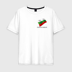 Футболка оверсайз мужская Im Bulgarian - motto, цвет: белый