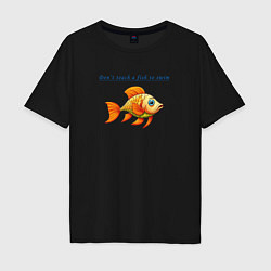 Мужская футболка оверсайз Dont teach a fish to swim