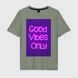 Футболка оверсайз мужская Неоновая надпись good vibes only и кирпичная стена, цвет: авокадо