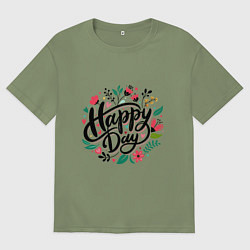 Футболка оверсайз мужская Happy day с цветами, цвет: авокадо