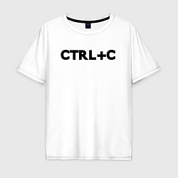 Футболка оверсайз мужская Иностранная надпись cntrl c, цвет: белый