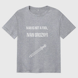 Футболка оверсайз мужская Иван не дурак, цвет: меланж