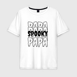 Футболка оверсайз мужская Spooky dad, цвет: белый