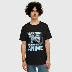 Футболка оверсайз мужская Warning i may start talking about anime, цвет: черный — фото 2