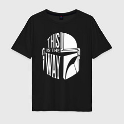 Футболка оверсайз мужская This is the way helmet The mandolorian, цвет: черный