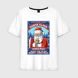 Футболка оверсайз мужская Santa Claus north pole, цвет: белый