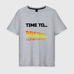 Футболка оверсайз мужская Time to back to the future, цвет: меланж