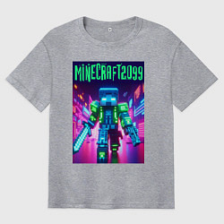 Футболка оверсайз мужская Minecraft 2099 - neon glow fantasy, цвет: меланж