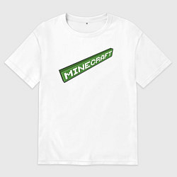 Футболка оверсайз мужская Minecraft игра, цвет: белый