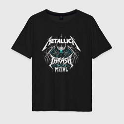 Футболка оверсайз мужская Metallica - thrash metal rock, цвет: черный