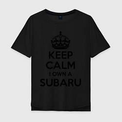 Футболка оверсайз мужская Keep Calm & I own a Subaru, цвет: черный
