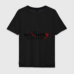Футболка оверсайз мужская The Witcher 3, цвет: черный