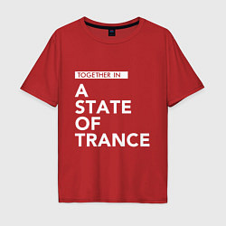 Футболка оверсайз мужская Together in A State of Trance, цвет: красный